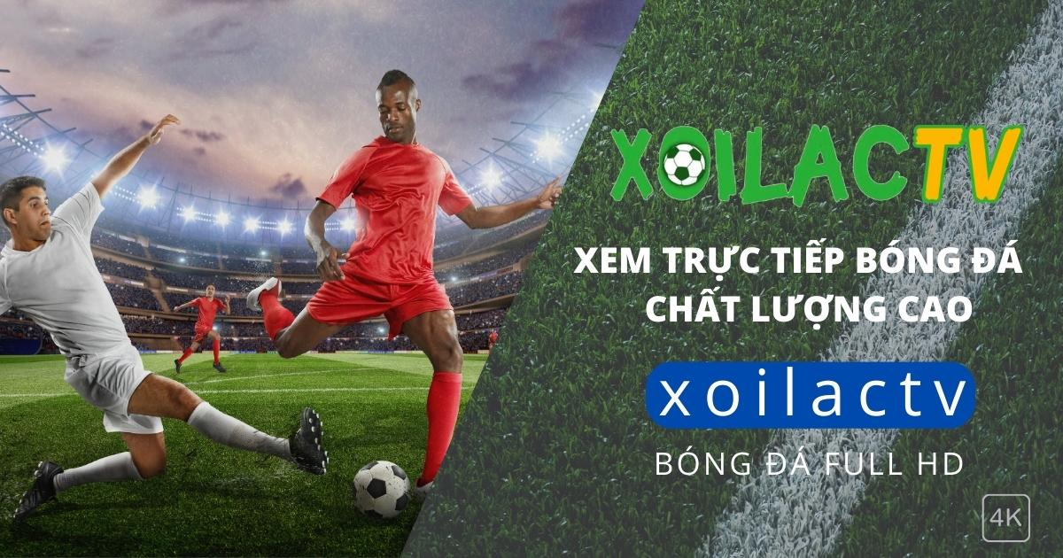 Xem trực tiếp bóng đá mới nhất hiện nay với Xoilac TV (raphagl.com)